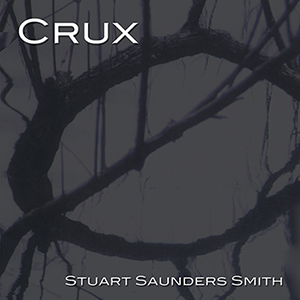 Crux - Stuart Saunders Smith
